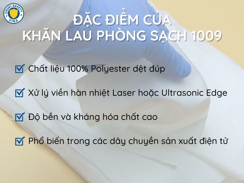 Các đặc điểm nổi bật của khăn lau phòng sạch 1009