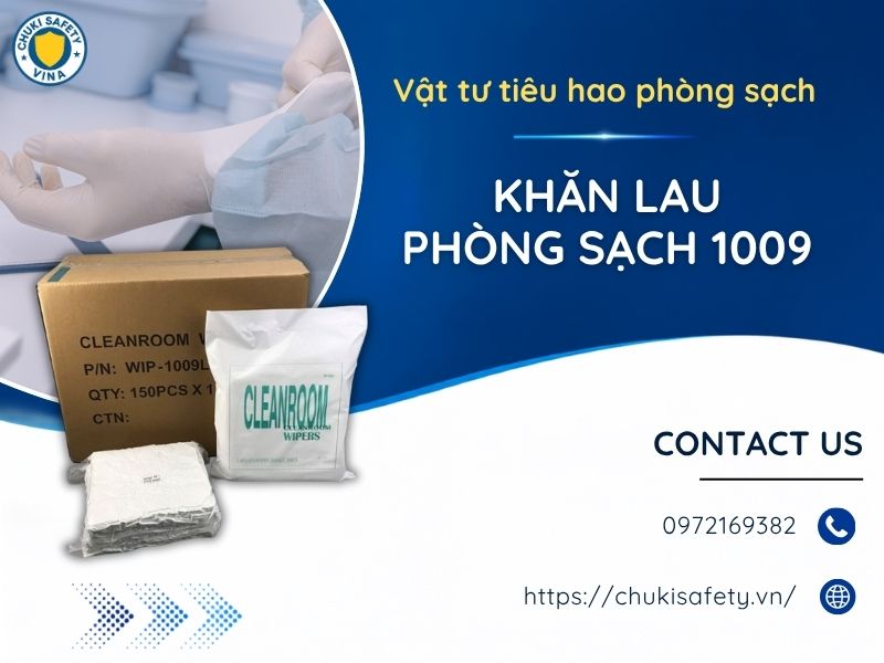 Chuki Safety là đơn vị cung cấp khăn lau phòng sạch 1009