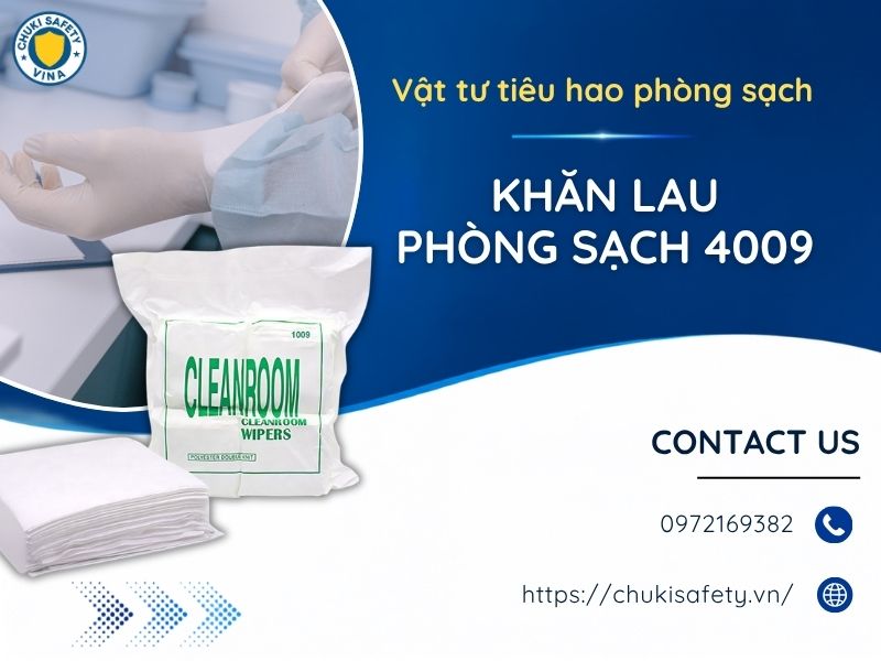 Chuki Safety cung cấp khăn lau phòng sạch 4009 đạt chuẩn, uy tín