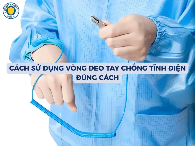 Cách sử dụng đúng vòng đeo tay chống tĩnh điện