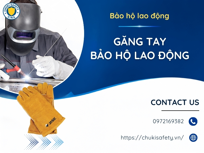 Chuki Safety phân phối các loại găng tay bảo hộ uy tín, rõ nguồn gốc